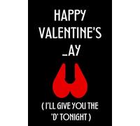 Funny Valentine's Day Notebook: A Cute & Naughty Valentines Day Gifts for Her, Wife and Girlfriend