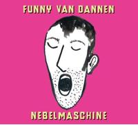 Funny Van Dannen - Nebelmaschine by Funny Van Dannen (2005-03-21)