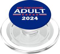 Funny Vote Any Functioning Adult For President 2024 Campaign PopSockets PopGrip per MagSafe