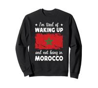 Funny Waking up in Morocco Moroccan Flag Morocco Travel Felpa