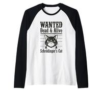 Funny Wanted Dead And Alive Gatto di Schrödinger Maglia con Maniche Raglan