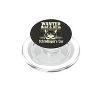 Funny Wanted Dead and Alive Gatto di Schrödinger PopSockets PopGrip per MagSafe