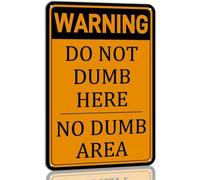 Funny Warning Do Not Dumb Here No Dumb Area 8 X 12