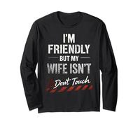 Funny Warning Husband Joke I’m Friendly But My Wife Isn’t Maglia a Manica