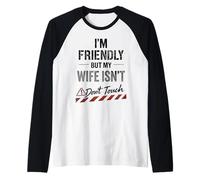 Funny Warning Husband Joke I’m Friendly But My Wife Isn’t Maglia con Maniche Raglan