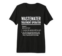 Funny Wastewater Treatment Operator Definition Maglietta Premium