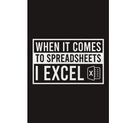 Funny When It Comes To Spreadsheets I Excel Notebook | Spread Sheets Journal: Excel Sheet Saying