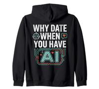 Funny Why Date When You Have AI, Humor Felpa con Cappuccio