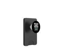Funny Why Date When You Have AI, Humor PopSockets PopWallet per MagSafe