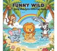 Funny Wild: Easy and Cute Coloring Book