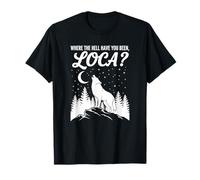 Funny Wolf Where Hell Have You Been Loca Retro Maglietta