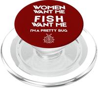 Funny Women Want Me Fish Want Me I'm a Pretty Bug PopSockets PopGrip per MagSafe