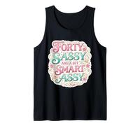 Funny Womens 40 Birthday Forty Sassy And A Bit Smart Assy Canotta