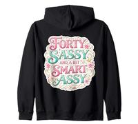 Funny Womens 40 Birthday Forty Sassy And A Bit Smart Assy Felpa con Cappuccio