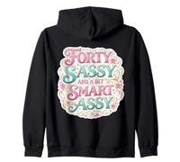 Funny Womens 40 Birthday Forty Sassy And A Bit Smart Assy Felpa con Cappuccio