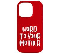 Funny Word To Your Mother Jokes Sarcastic Custodia per iPhone 14 Pro