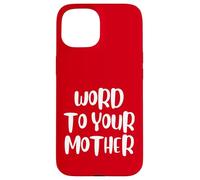 Funny Word To Your Mother Jokes Sarcastic Custodia per iPhone 15