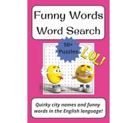 Funny Words Word Search Puzzle Book: 50+ Puzzles with Quirky City Names and Funny Words in the English Language