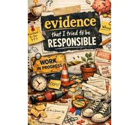 Funny work notebook: Evidence that I tried to be responsible