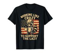 Funny Working Like Crazy To Support The Lazy Raccoon Maglietta