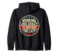 Funny Working Like Crazy To Support The Lazy US Flag Felpa con Cappuccio