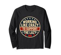 Funny Working Like Crazy To Support The Lazy US Flag Maglia a Manica