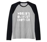 Funny World's Okayest Brother Sarcastic Humor Sibling Maglia con Maniche Raglan
