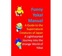 Funny Yokai Manual: A Guide to the Supernatural Creatures of Japan