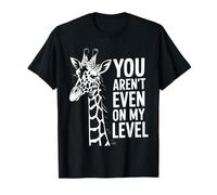 Funny You Are Even On My Level Saying Giraffe Donne Uomini Maglietta