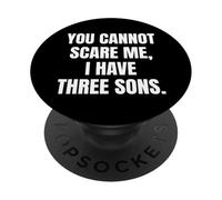 Funny You Cannot Scare Me, I Have Three Sons Father's Day PopSockets PopGrip Adesivo