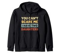Funny You can't scare me i have two daughters Father's Day Felpa con Cappuccio