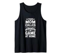 Funny Your Mother Called You Ha Lasciato Il Gioco a casa Canotta