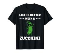 Funny zucchini quote life is better with a zucchini Maglietta