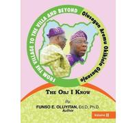 Funso E Oluyita From the Village to the Villa and Beyond Olusegun Ar (Tascabile)