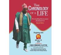THE CHRONOLOGY OF A LIFE: For everything there is a season (Ecclesiasted 3:1) Second Edition