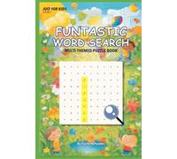 Funtastic Word Search Book for Adventurous Kids Ages 8-12 | Volume 1 | Great for gifts, trips, and more!: 30 Themed Puzzles Across 10 Fun Topics: ... Search with Answer Key for Kids and Preteens