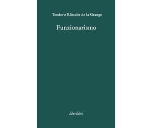 Funzionarismo - Klitsche De La Grange Teodoro