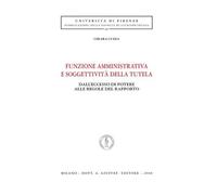 Funzione amministrativa e soggettivita' della tutela