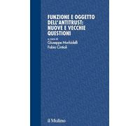 Funzione e oggetto dell'antitrust: nuove e vecchie questioni