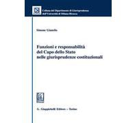 Funzioni e responsabilità del Capo dello Stato nelle giurisprudenze costituzionali