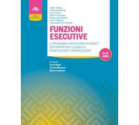 Funzioni esecutive. Il programma Unstuck and on Target! Per supportare flessibilità, pianificazione e organizzazione