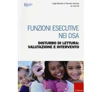 Funzioni esecutive nei DSA. Disturbo di lettura: valutazione e intervento