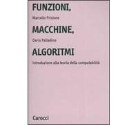 Funzioni, macchine, algoritmi. Introduzione alla teoria della computabilità