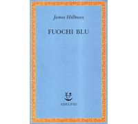 Fuochi blu [Paperback] [Sep 25, 1996] Hillman, James; Moore, T. and Bottini, A.