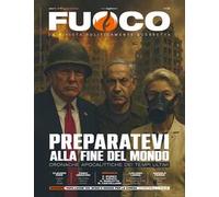 Fuoco (2025). Vol. 18: Preparatevi alla fine del mondo. Cronache apocalittiche dei tempi ultimi