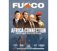 Fuoco. Africa Connection. Il continente africano, crocevia del mondo multipolare (2025) (Vol. 19)