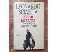 Fuoco all'anima. Conversazioni con Domenico Porzio