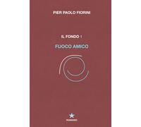Fuoco Amico: Il Fondo 1