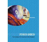 Fuoco amico. Terza indagine del commissario Libero Borghetti