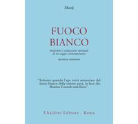 Fuoco bianco. Intuizioni e indicazioni spirituali di un saggio co